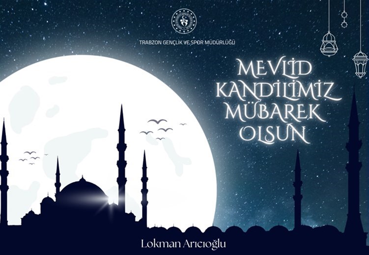 İl Müdürümüz Lokman Arıcıoğlu, Mevlid Kandili Dolayısıyla bir Mesaj Yayımladı