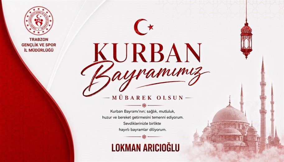 İl Müdürümüz Lokman Arıcıoğlu’nun Kurban Bayramı Mesajı