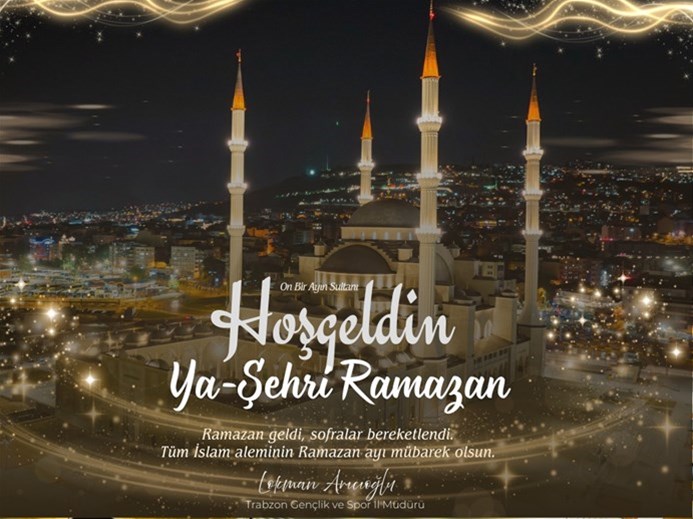 İl Müdürümüz Lokman Arıcıoğlu’nun Ramazan Ayı Mesajı